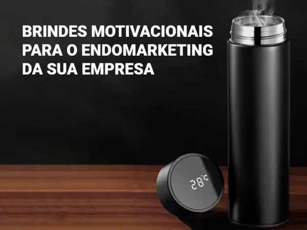 Brindes motivacionais para o endomarketing da sua empresa