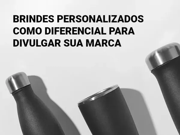 Brindes personalizados como diferencial