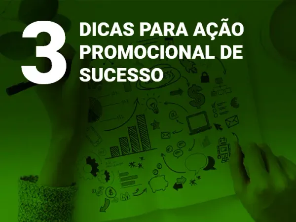 Dicas para ação promocional de sucesso