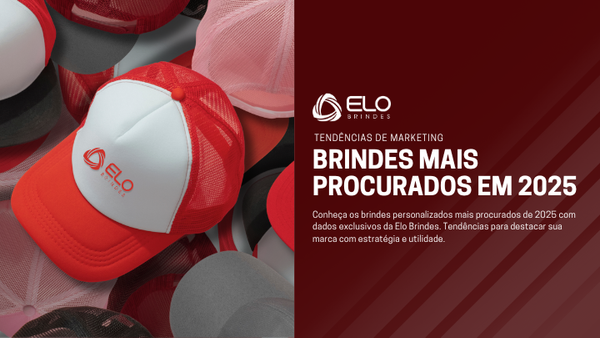 Brindes mais procurados em 2025, tendências de marketing promocional