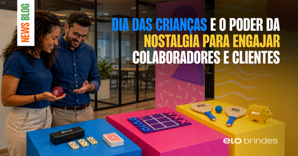 Dia das Crianças e o poder da nostalgia para engajar colaboradores e clientes
